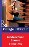 Undercover Fiance (Mills & Boon Vintage Intrigue) - Sheryl Lynn - 9781472065056