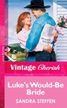 Luke's Would-Be Bride (Mills & Boon Vintage Cherish) - Sandra Steffen - 9781472069122