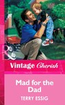 Mad For The Dad (Mills & Boon Vintage Cherish) - Terry Essig - 9781472069139