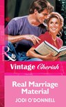 Real Marriage Material (Mills & Boon Vintage Cherish) - Jodi O'Donnell - 9781472069238
