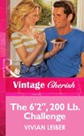 The 6'2'', 200 Lb. Challenge (Mills & Boon Vintage Cherish) - Vivian Leiber - 9781472069825