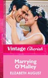 Marrying O'malley (Mills & Boon Vintage Cherish) - Elizabeth August - 9781472070326