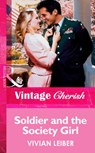 Soldier And The Society Girl (Mills & Boon Vintage Cherish) - Vivian Leiber - 9781472070418