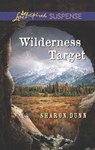 Wilderness Target (Mills & Boon Love Inspired Suspense) - Sharon Dunn - 9781472073617