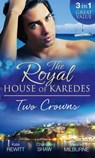 The Royal House of Karedes: Two Crowns: The Sheikh's Forbidden Virgin / The Greek Billionaire's Innocent Princess / The Future King's Love-Child - Kate Hewitt ; Chantelle Shaw ; Melanie Milburne - 9781472073839