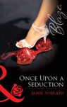 Once Upon A Seduction (Mills & Boon Blaze) - Jamie Sobrato - 9781472075192