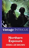 Northern Exposure (Mills & Boon Vintage Intrigue) - Debra Lee Brown - 9781472077523