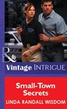 Small-Town Secrets (Mills & Boon Vintage Intrigue) - Linda Randall Wisdom - 9781472077929