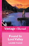 Found In Lost Valley (Mills & Boon Vintage Cherish) - Laurie Paige - 9781472081124