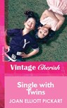 Single With Twins (Mills & Boon Vintage Cherish) - Joan Elliott Pickart - 9781472081810