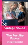 The Fertility Factor (Mills & Boon Vintage Cherish) - Jennifer Mikels - 9781472082053