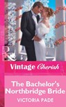 The Bachelor's Northbridge Bride (Mills & Boon Vintage Cherish) - Victoria Pade - 9781472082862