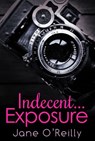 Indecent...Exposure - Jane O'Reilly - 9781472083999