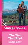 The Ties That Bind (Mills & Boon Vintage Cherish) - Ginna Gray - 9781472090164