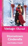 Hometown Cinderella (Mills & Boon Vintage Cherish) - Victoria Pade - 9781472090331