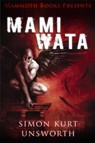Mammoth Books presents Mami Wata - Simon Kurt Unsworth - 9781472102409