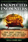 Mammoth Books presents Unexpected Encounters - Caitlín R. Kiernan ; Mark Samuels ; Richard L. Tierney ; Simon Kurt Unsworth - 9781472102744