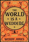 The World is a Wedding - Wendy Jones - 9781472104786