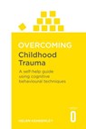 Overcoming Childhood Trauma - Helen Kennerley - 9781472105721