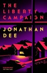The Liberty Campaign - Jonathan Dee - 9781472106889