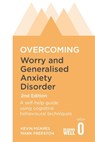 Overcoming Worry and Generalised Anxiety Disorder, 2nd Edition - Mark Freeston ; Kevin Meares - 9781472107428