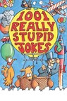 1001 Really Stupid Jokes - Mike Phillips - 9781472108012