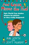 And Gazza Misses The Final - Rob Smyth ; Scott Murray - 9781472111067