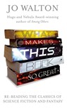 What Makes This Book So Great - Jo Walton - 9781472111616