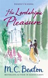 His Lordship's Pleasure - M. C. Beaton - 9781472111968