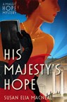 His Majesty's Hope - Susan Elia MacNeal - 9781472114013