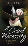 A Cruel Necessity - L.C. Tyler - 9781472115041