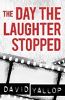 The Day the Laughter Stopped - David Yallop - 9781472116598