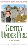 Gently Under Fire - Mr Alan Hunter - 9781472117014