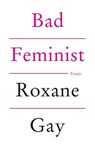 Bad Feminist - Roxane Gay - 9781472119735