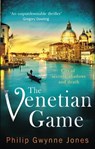The Venetian Game - Philip Gwynne Jones - 9781472123985