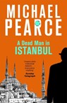 A Dead Man in Istanbul - Michael Pearce - 9781472126030