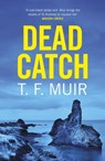 Dead Catch - T.F. Muir - 9781472128782