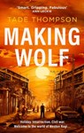 Making Wolf - Tade Thompson - 9781472131195