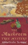The Mushroom Tree Mystery - Ovidia Yu - 9781472132062