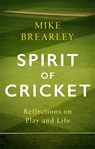 Spirit of Cricket - Mike Brearley - 9781472133960