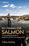 Fly Fishing For Salmon - Allan Sefton - 9781472135636