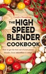 The High Speed Blender Cookbook - Carolyn Humphries - 9781472136480