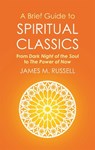 A Brief Guide to Spiritual Classics - James M. Russell - 9781472136930