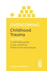 Overcoming Childhood Trauma 2nd Edition - Helen Kennerley - 9781472137647