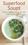 Superfood Soups - Norma Miller - 9781472138835