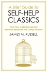 A Brief Guide to Self-Help Classics - James M. Russell - 9781472141354