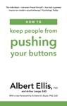 How to Keep People From Pushing Your Buttons - Albert Ellis PhD ; Arthur Lange - 9781472142818