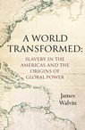 A World Transformed - Professor James Walvin - 9781472144355