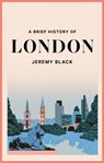 A Brief History of London - Jeremy Black - 9781472146717