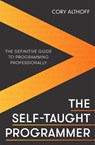 The Self-taught Programmer - Cory Althoff - 9781472147103